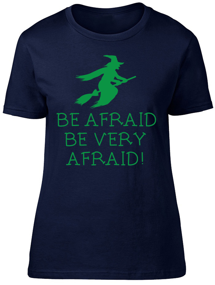 Be Afraid Be Very Afraid Halloween Green Ladies Womens Fitted T-Shirt | eBay